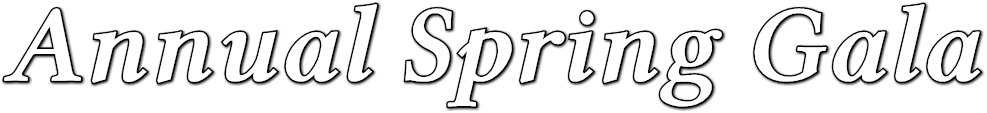 Annual Spring Gala Annual Spring Gala